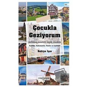 Çocukla Geziyorum - Behiye Işın - Yeni İnsan Yayınevi