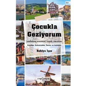 Çocukla Geziyorum - Behiye Işın - Yeni İnsan Yayınevi