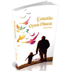 Çocukla Oyun Olmaz - Halime Yılmaz