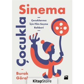 Çocukla Sinema-Çocuklarınız için Film Seçme Rehberi - Burak Göral