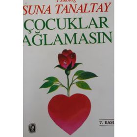 ÇOCUKLAR AĞLAMASIN - SUNA TANALTAY