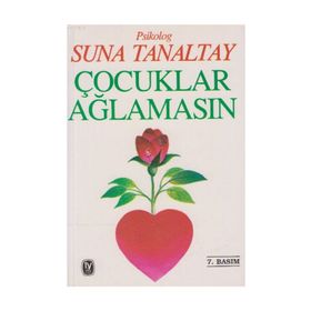 ÇOCUKLAR AĞLAMASIN - SUNA TANALTAY