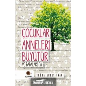 Çocuklar Anneleri Büyütür Ve Babaları Da / Tuğba Akbey İnan