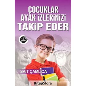 Çocuklar Ayak İzlerinizi Takip Eder - Sait Çamlıca