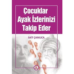 Çocuklar Ayak İzlerinizi Takip Eder - Sait Çamlıca
