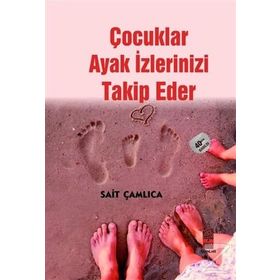 Çocuklar Ayak İzlerinizi Takip Eder - Sait Çamlıca
