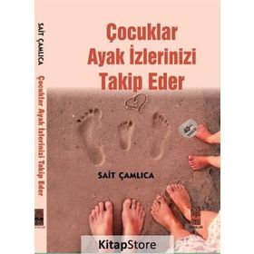 Çocuklar Ayak İzlerinizi Takip Eder - Sait Çamlıca