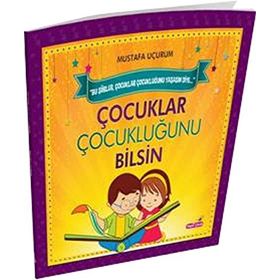 Çocuklar Çocukluğunu Bilsin - Mustafa Uçurum