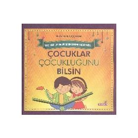 Çocuklar Çocukluğunu Bilsin - Mustafa Uçurum