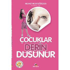 ÇOCUKLAR DERIN DÜŞÜNÜR - MEHMET MURAT DÖĞÜŞGEN