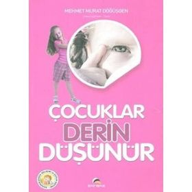 ÇOCUKLAR DERIN DÜŞÜNÜR - MEHMET MURAT DÖĞÜŞGEN