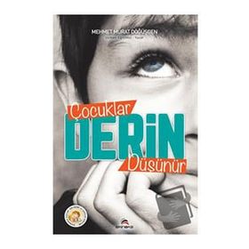 ÇOCUKLAR DERIN DÜŞÜNÜR - MEHMET MURAT DÖĞÜŞGEN