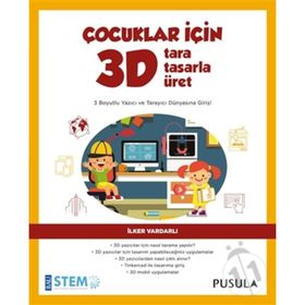 Çocuklar İçin 3D Tara Tasarla Üret - İlker Vardarlı