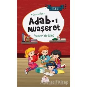 Çocuklar İçin Adab-ı Muaşeret - Yılmaz Yenidinç - Nesil Çocuk Yayınları