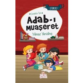 Çocuklar İçin Adab-ı Muaşeret - Yılmaz Yenidinç - Nesil Çocuk Yayınları
