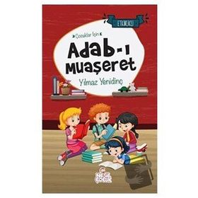 Çocuklar İçin Adab-ı Muaşeret - Yılmaz Yenidinç - Nesil Çocuk Yayınları