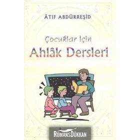 ÇOCUKLAR İÇİN AHLAK DERSLERI - ATIF ABDURREŞİD