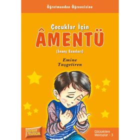 Çocuklar İçin Amentü İnanç Esasları - Emine Taşgetiren