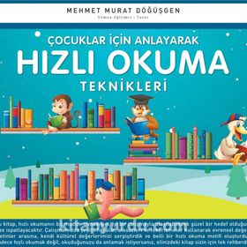 ÇOCUKLAR İÇİN ANLAYARAK HIZLI OKUMA TEKNIKLERI - MEHMET MURAT DÖĞÜŞGEN (ISBN:9786055448103)