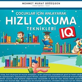 ÇOCUKLAR İÇİN ANLAYARAK HIZLI OKUMA TEKNIKLERI - MEHMET MURAT DÖĞÜŞGEN (ISBN:9786055448103)