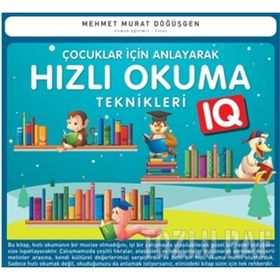 ÇOCUKLAR İÇİN ANLAYARAK HIZLI OKUMA TEKNIKLERI - MEHMET MURAT DÖĞÜŞGEN (ISBN:9786055448103)