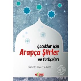Çocuklar İçin Arapça Şiirler ve Türkçeleri - Tacettin Uzun