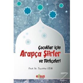 Çocuklar İçin Arapça Şiirler ve Türkçeleri - Tacettin Uzun