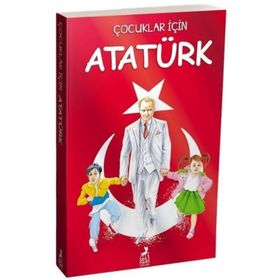 Çocuklar İçin Atatürk - Mustafa Kemal Atatürk