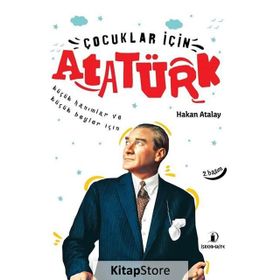 Çocuklar İçin Atatürk - Mustafa Kemal Atatürk