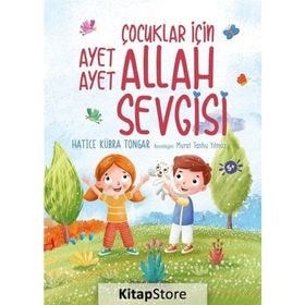 Çocuklar İçin Ayet Ayet Allah Sevgisi - Hatice Kübra Tongar
