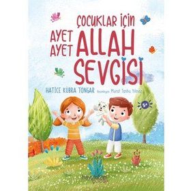 Çocuklar İçin Ayet Ayet Allah Sevgisi - Hatice Kübra Tongar