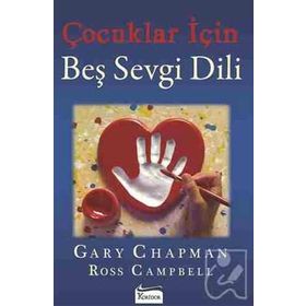 Çocuklar İçin Beş Sevgi Dili - Gary Chapman, R. Campbell