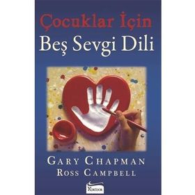 Çocuklar İçin Beş Sevgi Dili - Gary Chapman, R. Campbell