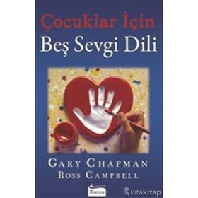 Çocuklar İçin Beş Sevgi Dili - Gary Chapman, R. Campbell