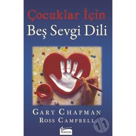 Çocuklar İçin Beş Sevgi Dili - Gary Chapman, R. Campbell