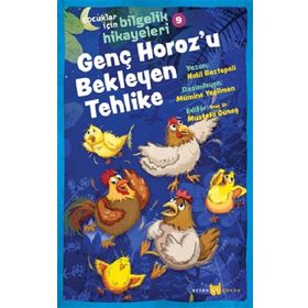 Çocuklar İçin Bilgelik Hikayeleri - Genç Horoz'u Bekleyen Tehlike - Beyan Yayınları