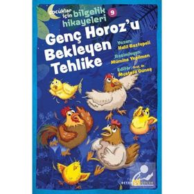 Çocuklar İçin Bilgelik Hikayeleri - Genç Horoz'u Bekleyen Tehlike - Beyan Yayınları