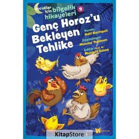 Çocuklar İçin Bilgelik Hikayeleri - Genç Horoz'u Bekleyen Tehlike - Beyan Yayınları