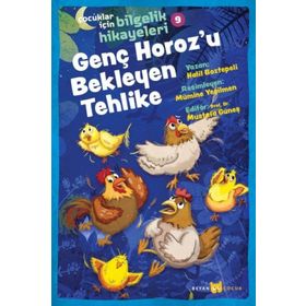 Çocuklar İçin Bilgelik Hikayeleri - Genç Horoz'u Bekleyen Tehlike - Beyan Yayınları