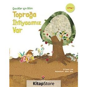 Çocuklar İçin Bilim Toprağa İhtiyacımız Var Ji-hyun Lee Tübitak Yayınları