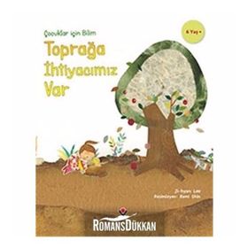 Çocuklar İçin Bilim Toprağa İhtiyacımız Var Ji-hyun Lee Tübitak Yayınları