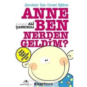 ÇOCUKLAR İÇİN CINSEL EĞİTİM ANNE BEN NERDEN GELDIM - ALI ÇANKIRILI