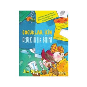 Çocuklar İçin Dedektiflik Bilimi - Jim Wiese