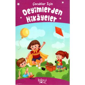 Çocuklar İçin Deyimlerden Hikayeler - Kolektif