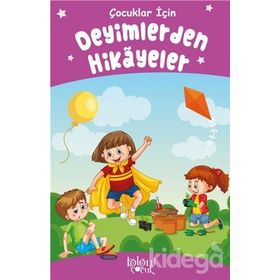 Çocuklar İçin Deyimlerden Hikayeler - Kolektif