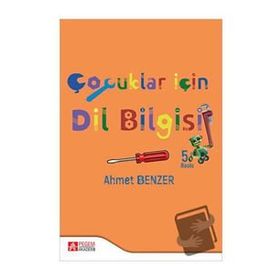 Çocuklar İçin Dilbilgisi - Ahmet Benzer - Pegem Akademi
