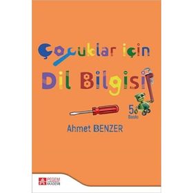 Çocuklar İçin Dilbilgisi - Ahmet Benzer - Pegem Akademi