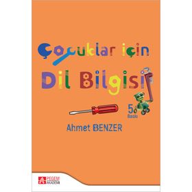 Çocuklar İçin Dilbilgisi - Ahmet Benzer - Pegem Akademi