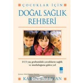 ÇOCUKLAR İÇİN DOĞAL SAĞLIK REHBERI - KAREN SULLIVAN