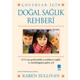 ÇOCUKLAR İÇİN DOĞAL SAĞLIK REHBERI - KAREN SULLIVAN